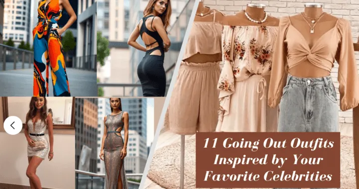 11 Going Out Outfits Inspired by Your Favorite Celebrities